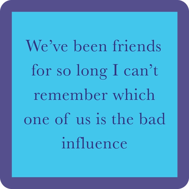Coaster - Bad Influence