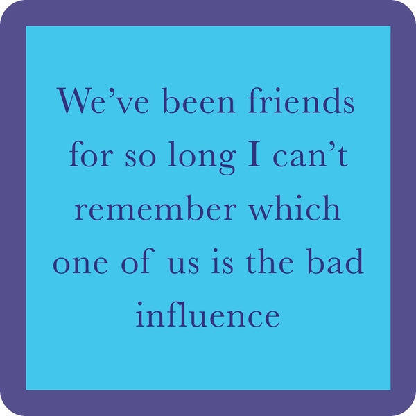 Coaster - Bad Influence